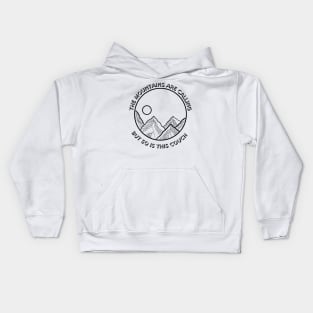 The mountains are calling but so is this couch Kids Hoodie